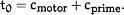 t<SUB>0</SUB>=c<SUB><UP>motor</UP></SUB>&plus;c<SUB><UP>prime</UP></SUB><UP>.</UP>